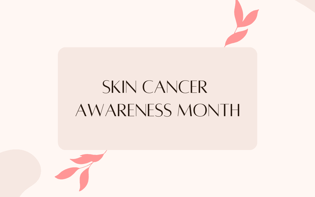 Skin Cancer Awareness Month